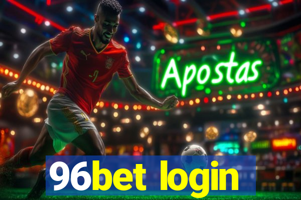 96bet login